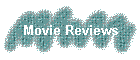 Movie Reviews