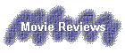 Movie Reviews